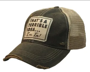 That’s A Terrible Idea…I’m In Cap